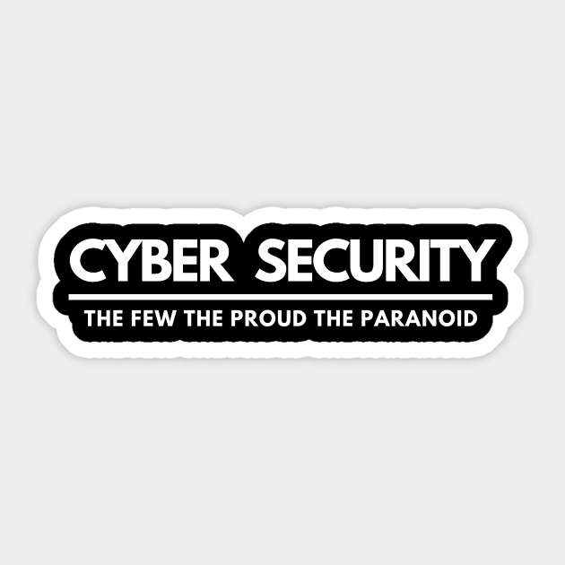 Cyber Security The Few The Proud The Paranoid Sticker by 30.Dec